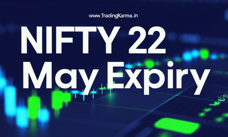 Nifty 22 may weekly Expiry