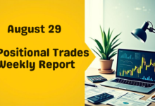 29 Aug Positional Trade weekly Report