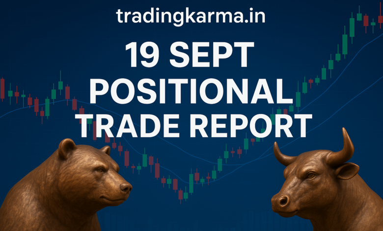 19 Sept Positional Trade Report